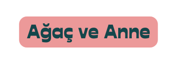 Ağaç ve Anne